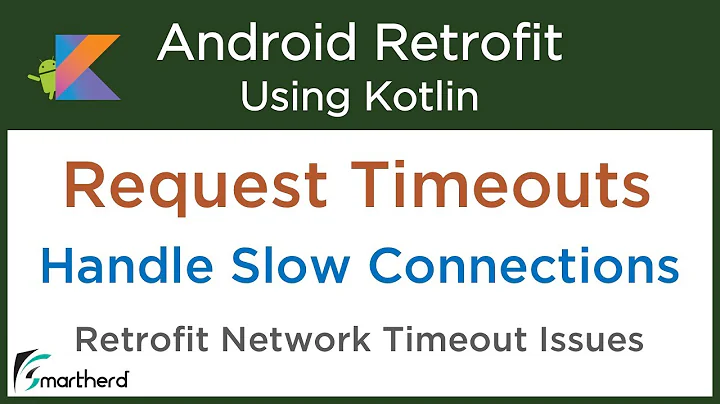Retrofit Request Timeouts: Handling slow network connections: Retrofit Android Tutorials #6.2