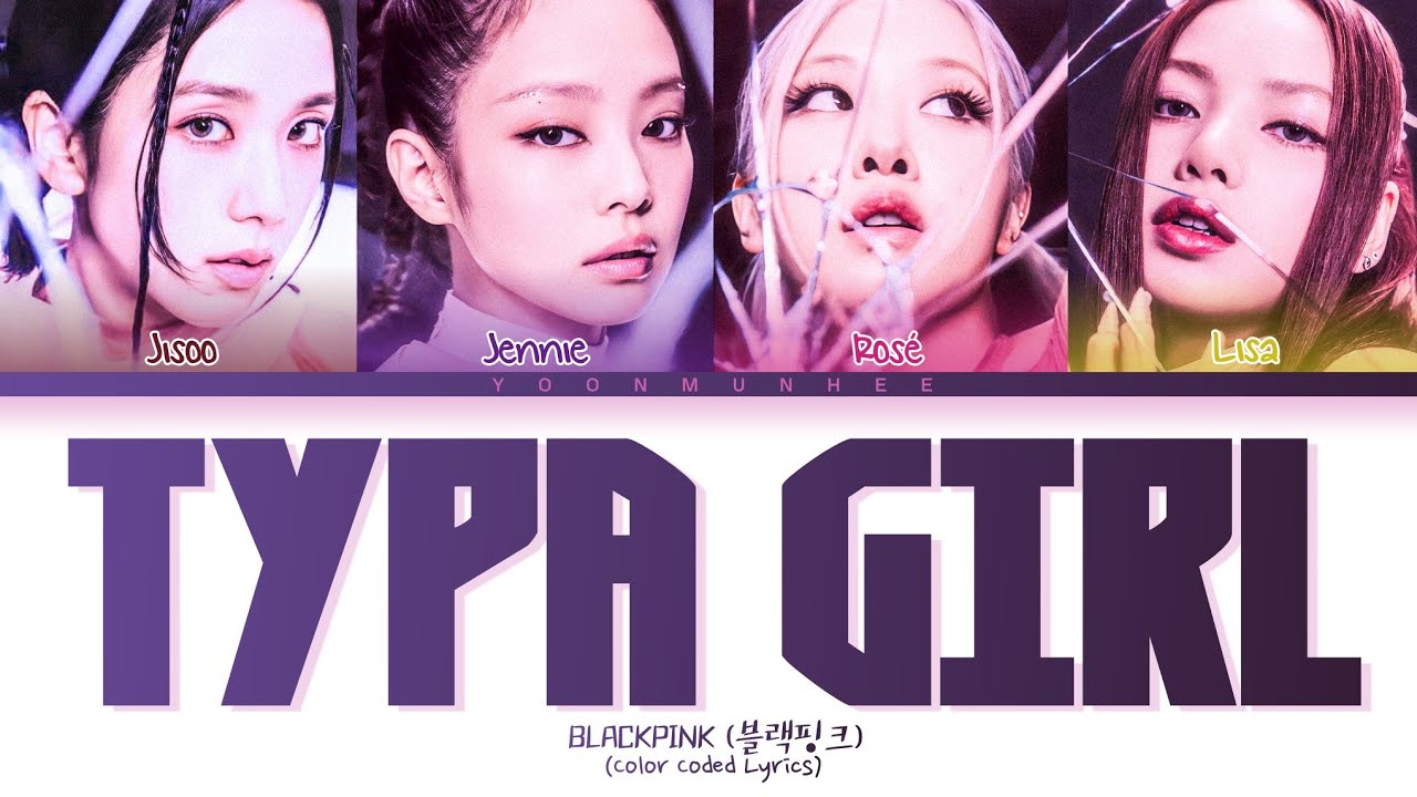 BLACKPINK 'TYPA GIRL' (Color Coded Lyrics) - YouTube