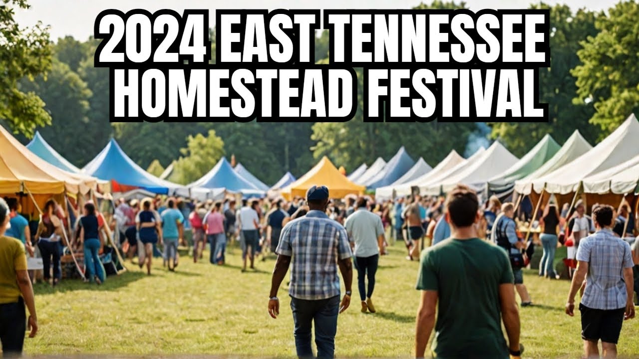 2024 East Tennessee Homestead Alliance Festival YouTube 2024-east-tennessee-homestead-alliance-festival-youtube