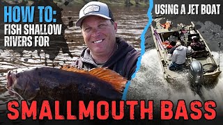 How To Fish For Shallow River Smallmouth Bass (Jet Boat) How To Fish For Shallow River Smallmouth Bass (Jet Boat)