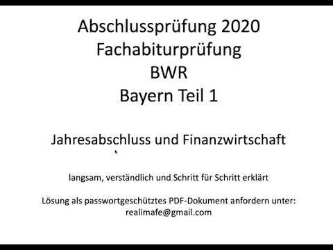 Fachabitur Bayern BWR 2020 Teil 1: Jahresabschluss und Finanzwirtschaft