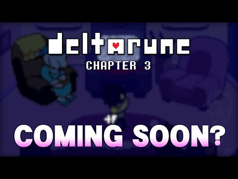 Why Deltarune Chapter 3 is Coming SOONER Than You Think