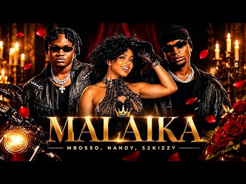 Mbosso, Nandy​ & S2kizzy​ - Malaika Wangu (Official Music Video)