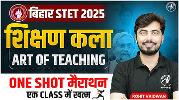 BIHAR STET 2025 | Art of Teaching मैराथन | सारे Topic एक Class में | By Rohit Vaidwan Sir |