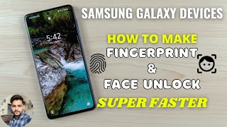 Samsung Galaxy Smartphones : How To Make Fingerprint & Face Unlock Super Faster?