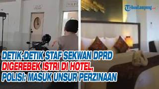 Detik-detik Staf Sekwan DPRD Digerebek Istri di Hotel, Polisi: Masuk Unsur Perzinaan
