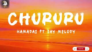 Hamadai ft jay melody - chururu (Lyrics video)
