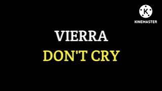 Vierra - Don't Cry (Lirik & Terjemahan)