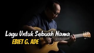 Lagu Untuk Sebuah Nama  Ebiet G Ade lirik