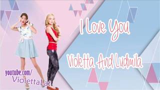 I Love You - Violetta And Ludmila Disney Channel Uk
