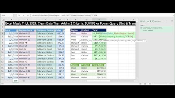 Excel Magic Trick 1329: Clean Data Then Add w 2 Criteria: SUMIFS or Power Query (Get & Transform)?