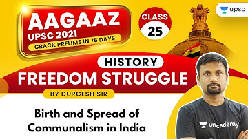 L25: AAGAAZ UPSC CSE Prelim 2021 | History by Durgesh Sir | Birth and Spread of Communalism in India