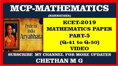 KCET 2019 MATHEMATICS PAPER PART 5  Q-41 To Q-50