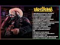 El Fantasma - Todos los Duetos con El Fantasma 2023