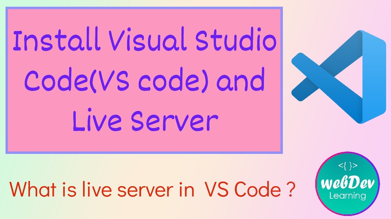 Install Visual Studio Code (VS code) & Live Server on windows 10 || Why ...