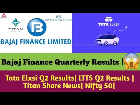 Bajaj Finance Quarterly Results | Tata Elxsi Q2 Results| LTTS Q2 ...