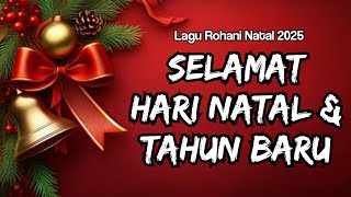 SELAMAT HARI NATAL \u0026 TAHUN BARU - Official Lyric Video - Lagu Rohani Natal Terbaru 2025
