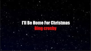 I&#39;ll Be Home For Christmas | LYRICS | Bing Crosby