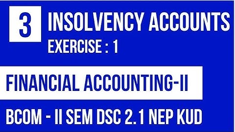 Insolvency accounts lesson 3 NEP KUD DSC 2.1 Financial Accounting-II
