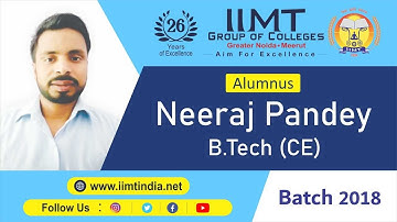 Alumnus Neeraj Pandey | B.Tech (CE) | Batch 2018 | IIMT College of Engineering, Greater Noida