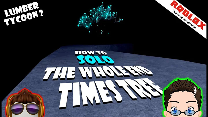 Roblox - Lumber Tycoon 2 - How To SOLO End Times