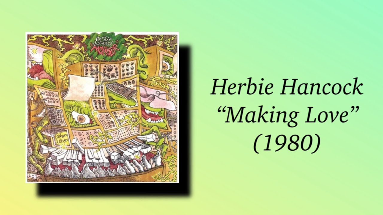 12' Herbie Hancock – Making Love Herbie Hancock - Making Love (1980) - YouTube