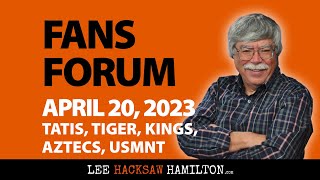 Tatis, Tiger Woods, LA Kings, Aztecs, Warriors, US Men's Soccer - Fans Forum, April 20, 2023