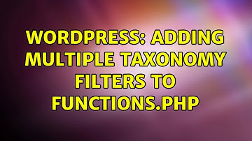 Wordpress: Adding multiple taxonomy filters to functions.php (2 Solutions!!)