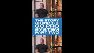 THE STORY BEHIND THE GO PRO SYSTEM PART TWO