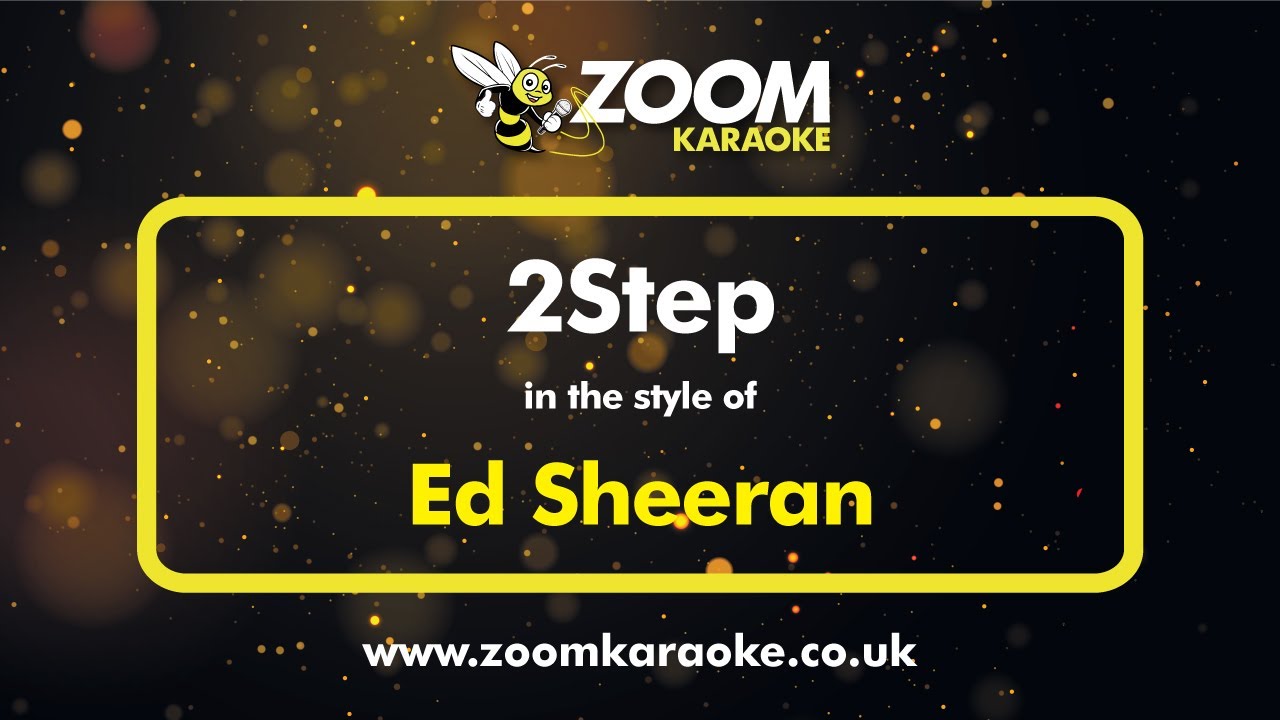 Ed Sheeran - 2Step - Karaoke Version from Zoom Karaoke