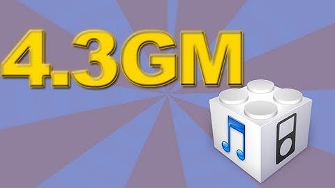 iOS 4.3 GM - iPhone 4/3GS, iPod Touch 4G/3G & The iPad