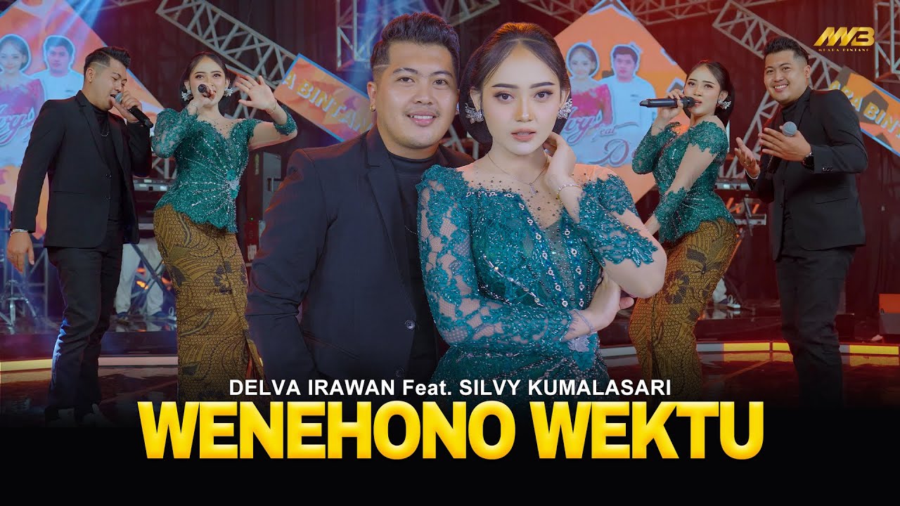 DELVA IRAWAN Feat. SILVY KUMALASARI - WENEHONO WEKTU | Feat. BINTANG FORTUNA (Official Music Video)