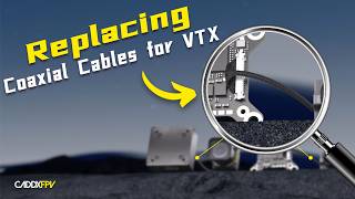 How To Replace The Coaxial Cable For Walksnail Vtx