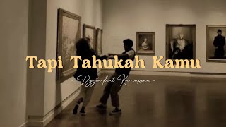Dygta feat Kamasean - Tapi Tahukah Kamu (Lirik Video) Dygta feat Kamasean - Tapi Tahukah Kamu (Lirik Video)