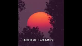 AKUDLALWA_-Last G MuziQ