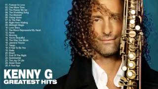 KENNY G  Greatest hits Of Kenny G   Best Songs Of Kenny G