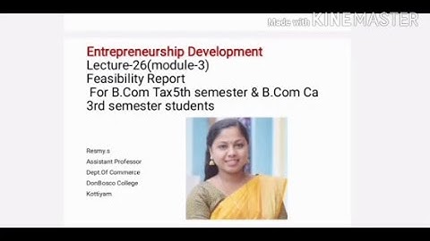 ENTREPRENEURSHIP DEVELOPMENT LECTURE-26(MODULE-3) FEASIBILITY REPORT  B.COM TAX S5 & B.COM CA S3