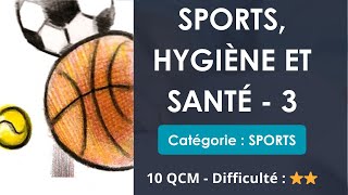 Sports, hygiène et  santé - 3 - 10 QCM - Difficulté : ⭐⭐