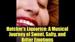 Hatchie's Liquorice: A Musical Journey of Sweet, Salty, and Bitter Emotions