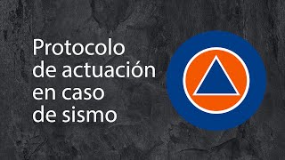 Protocolo de actuación en caso de sismo CEIICH