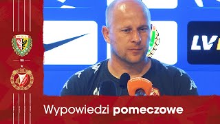 Wypowiedzi po meczu Śląsk Wrocław   Widzew Łódź 0 0