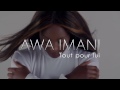 AWA IMANI - TOUT POUR LUI ( Clip Officiel ) Mp3 Song