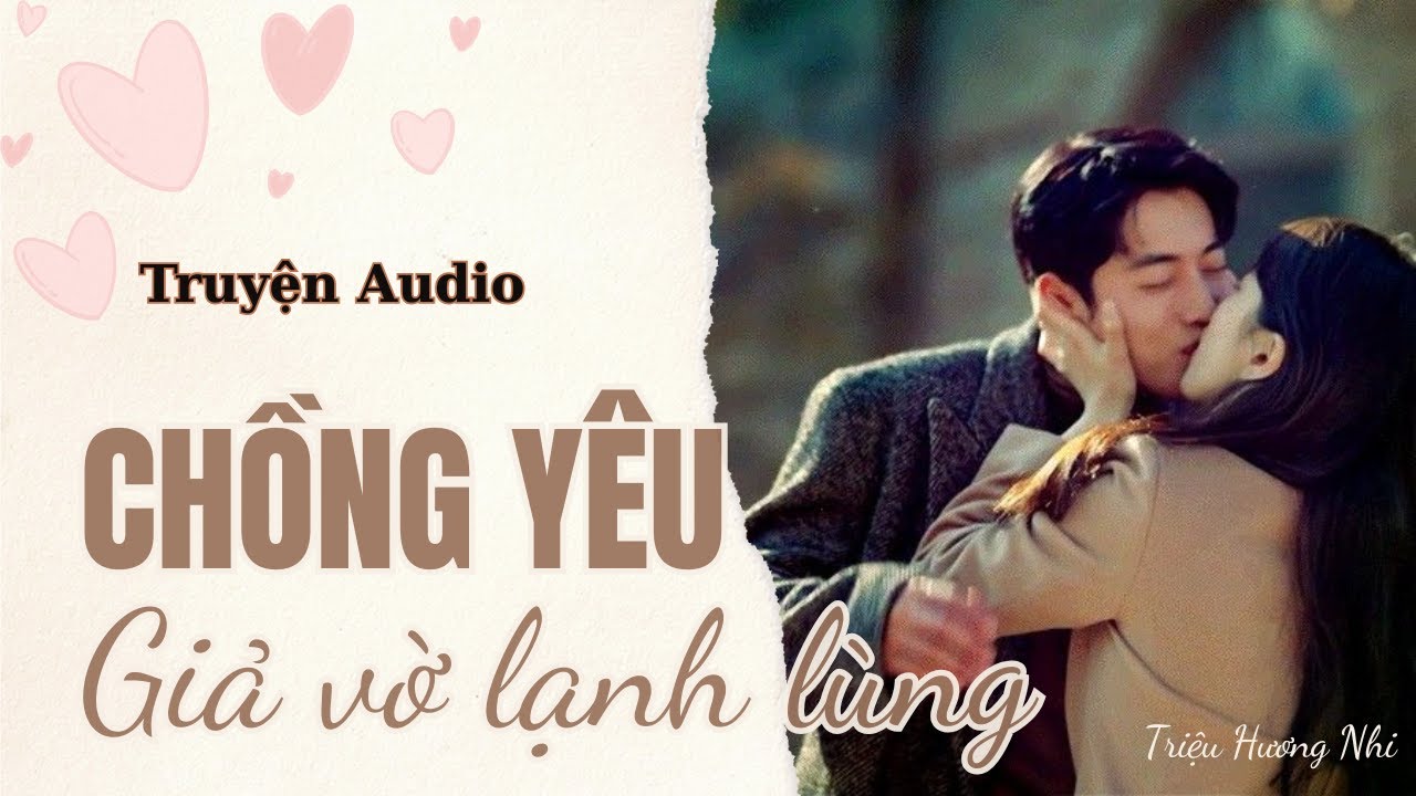 [ Truyện Ngắn Hay ] | Chồng Yêu Giả Vờ Lạnh Lùng (Full) | Truyện Audio Hot - Triệu Hương Nhi