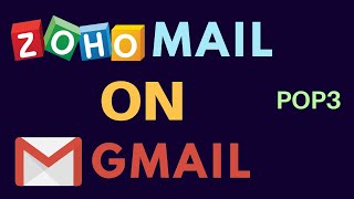 Zoho Mail on Gmail (POP3 Setup)