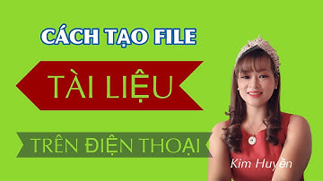 Cách tạo Google tài liệu trên điện thoại cực dễ - Kim Huyền Official