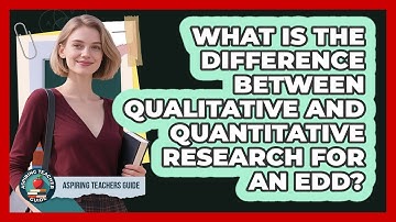 What Is The Difference Between Qualitative And Quantitative Research For An EdD?