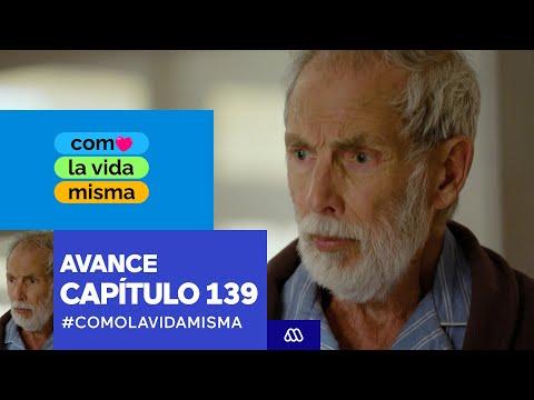 Como la vida misma / Avance Capítulo 139 / Mega