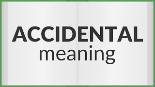 Accidental | meaning of Accidental