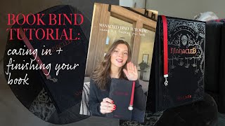 Manacled Book Bind Tutorial: Casing In Your Book + Finishing