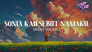SONIA KAU SEBUT NAMAKU - RISKI RIDHO (LYRIC)